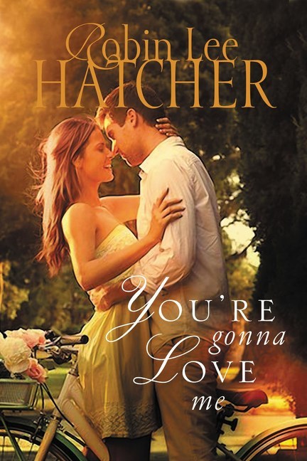You're Gonna Love Me by Robin Lee Hatcher