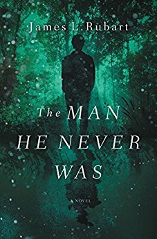 The Man He Never Was by James L. Rubart