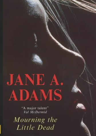 Mourning the Little Dead by Jane A. Adams