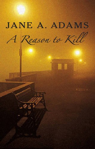 A Reason to Kill by Jane A. Adams
