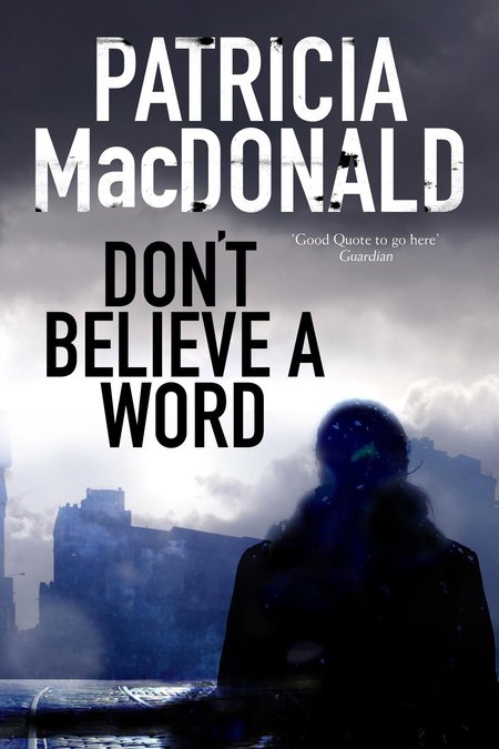 Don't Believe a Word by Patricia MacDonald