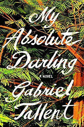 My Absolute Darling by Gabriel Tallent