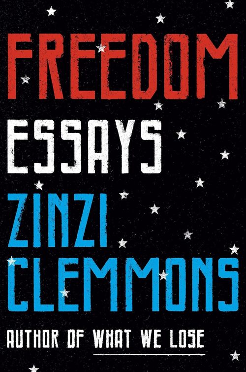 Freedom: Essays by Zinzi Clemmons