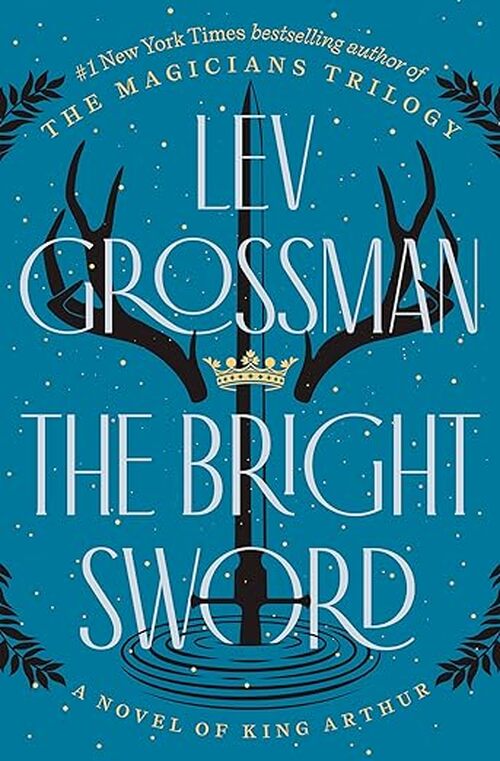 The Bright Sword by Lev Grossman