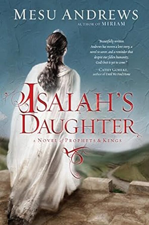 Isaiah's Daughter by Mesu Andrews