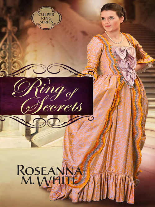 Ring of Secrets by Roseanna M. White