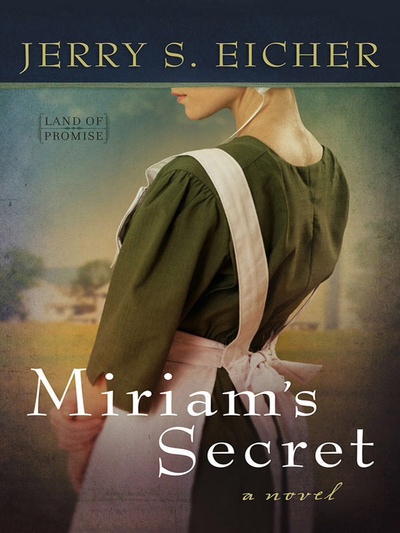 Miriam's Secret by Jerry S. Eicher