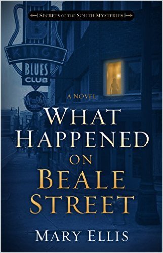 What Happened on Beale Street by Mary Ellis