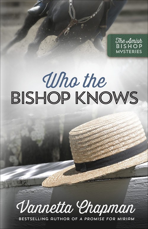 Who the Bishop Knows by Vannetta Chapman