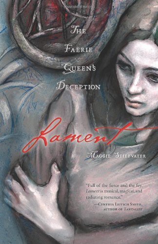 Lament: The Faerie Queen's Deception by Maggie Stiefvater