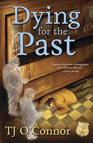 Dying For The Past by T.J. O'Connor