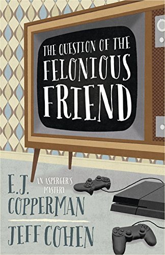 The Question Of The Felonious Friend by E.J. Copperman