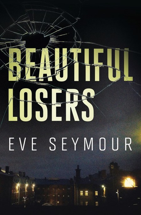 Beautiful Losers by Eve Seymour
