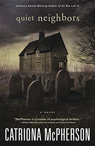 Quiet Neighbors by Catriona McPherson