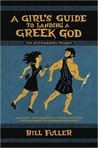 A Girl's Guide to Landing a Greek God by Bill Fuller