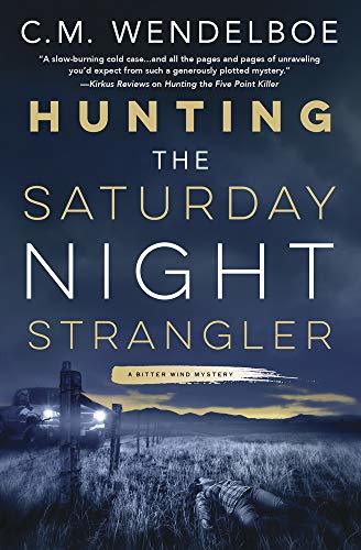 Hunting the Saturday Night Strangler by C.M. Wendelboe