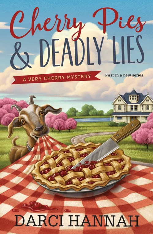 Cherry Pies & Deadly Lies by Darci Hannah