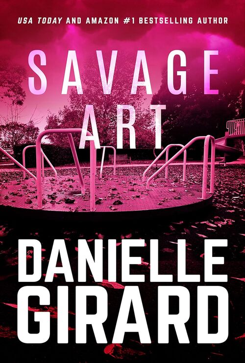 Savage Art by by Danielle Girard
