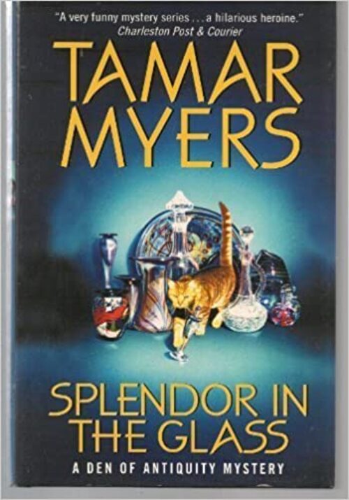 Splendor in the Glass by Tamar Myers