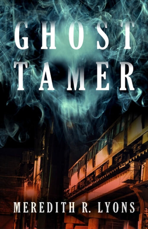 Ghost Tamer by Meredith Lyons