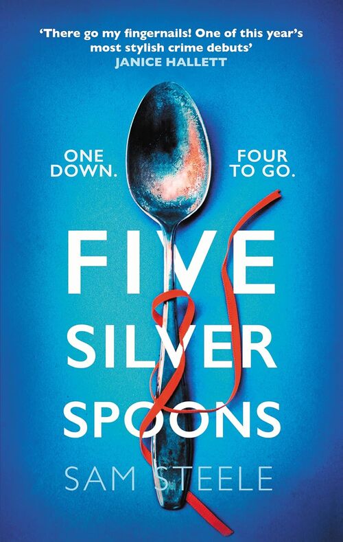 The Five Silver Spoons by Sam Steele
