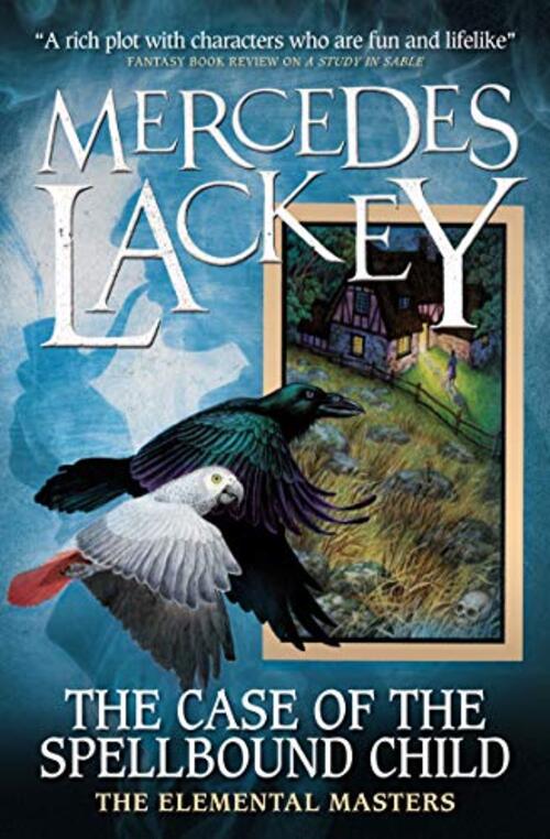 The Case of the Spellbound Child by Mercedes Lackey