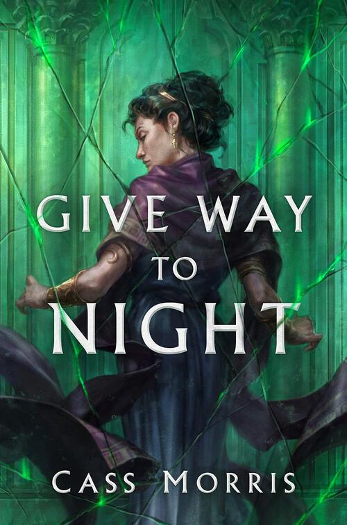 Give Way to Night by Cass Morris