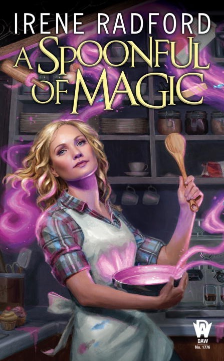 Excerpt of A Spoonful of Magic by Irene Radford