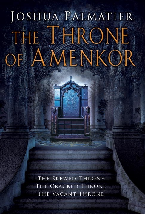 The Throne of Amenkor Trilogy by Joshua Palmatier