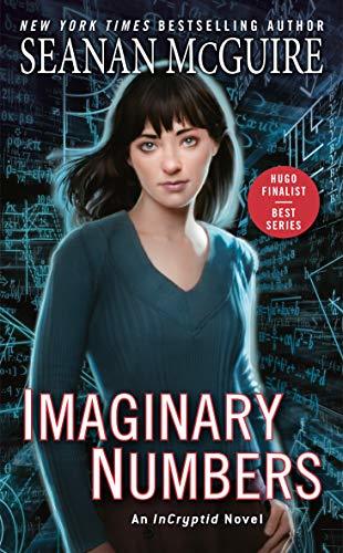Imaginary Numbers by Seanan McGuire