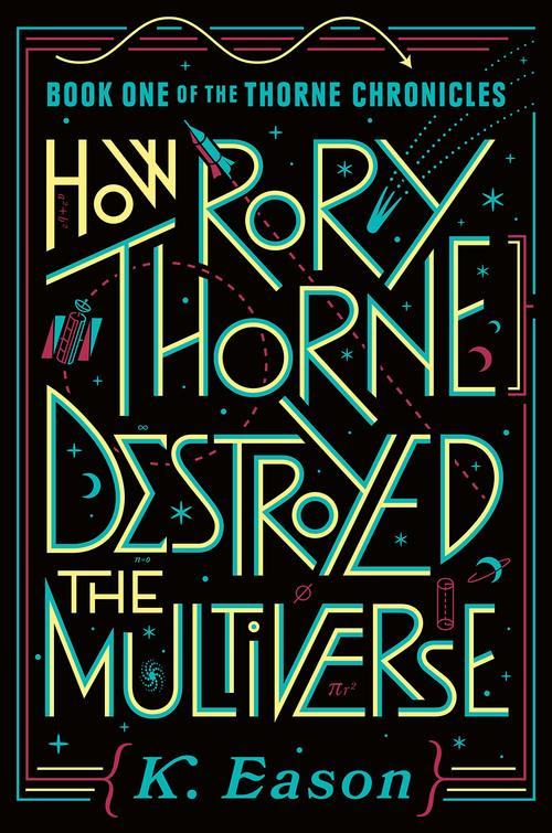 Excerpt of How Rory Thorne Destroyed the Multiverse by K. Eason