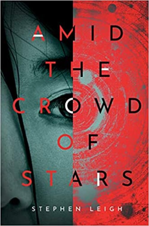 The Amid The Crowd Of Stars by Stephen Leigh