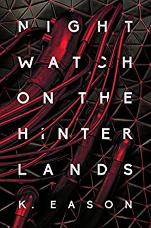 Nightwatch on the Hinterlands by K. Eason