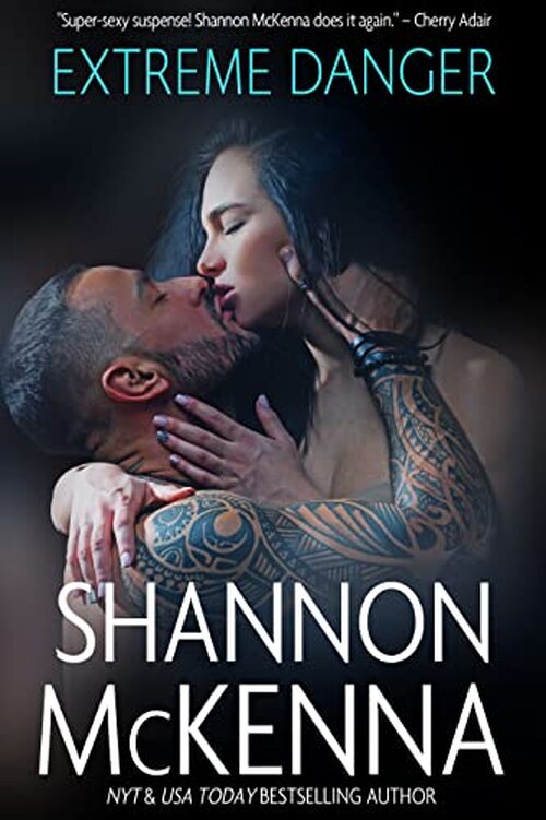 Extreme Danger by Shannon McKenna