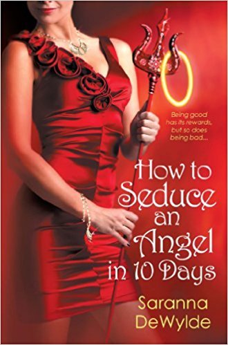 How to Seduce an Angel in 10 Days by Saranna DeWylde