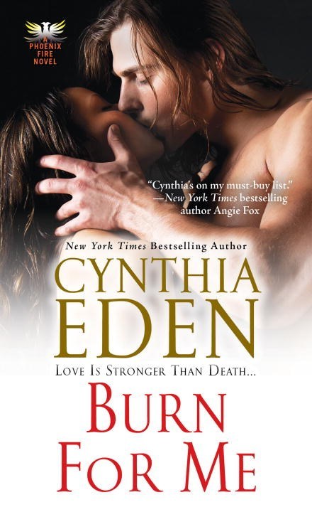 Burn For Me by Cynthia Eden