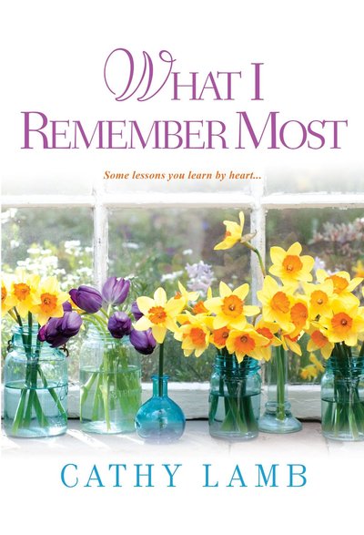 What I Remember Most by Cathy Lamb