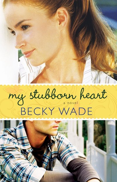 My Stubborn Heart by Becky Wade