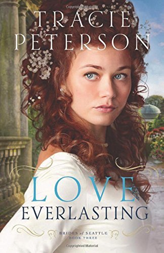 Love Everlasting by Tracie Peterson
