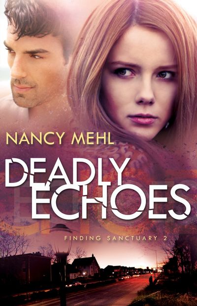 Deadly Echoes by Nancy Mehl
