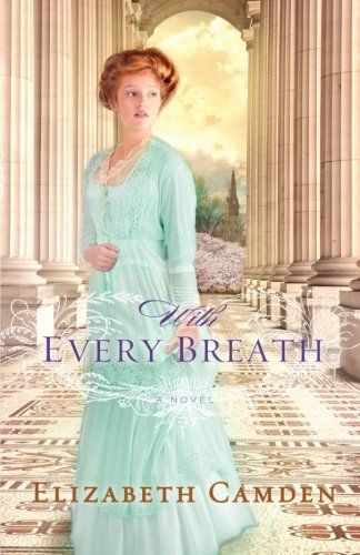 With Every Breath by Elizabeth Camden