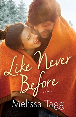 Like Never Before by Melissa Tagg