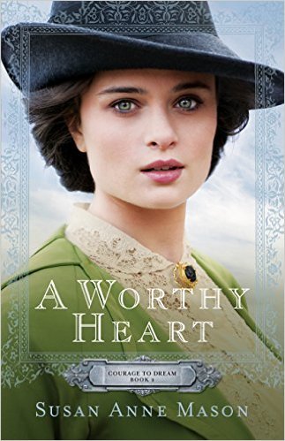 A Worthy Heart by Susan Anne Mason
