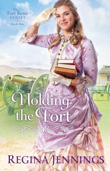 Holding the Fort by Regina Jennings
