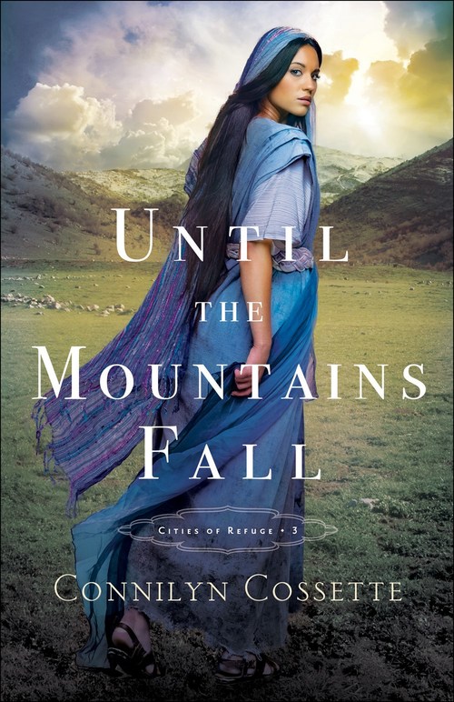 Until the Mountains Fall by Connilyn Cossette