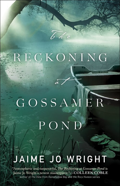 The Reckoning at Gossamer Pond by Jaime Jo Wright