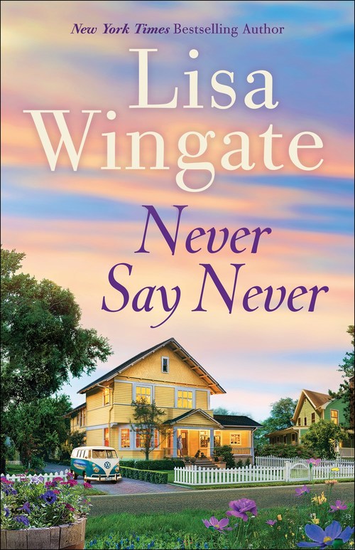 Never Say Never by Lisa Wingate