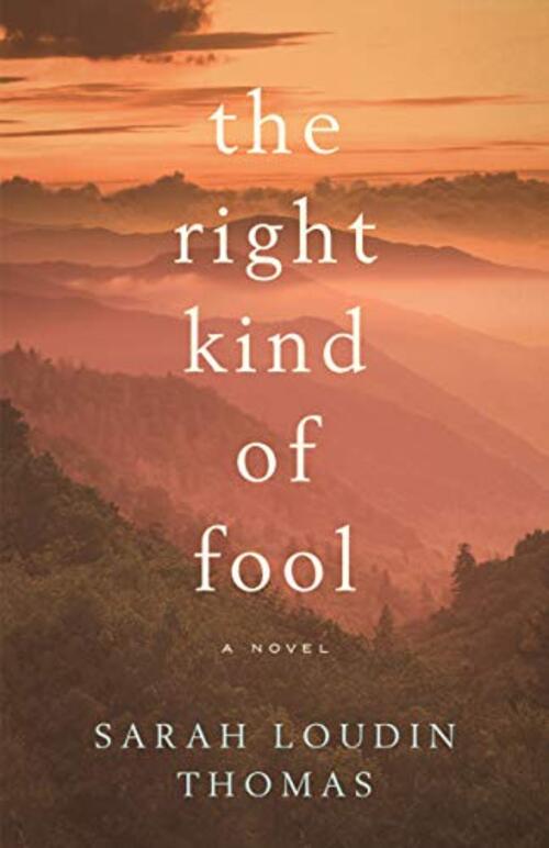 The Right Kind of Fool by Sarah Loudin Thomas