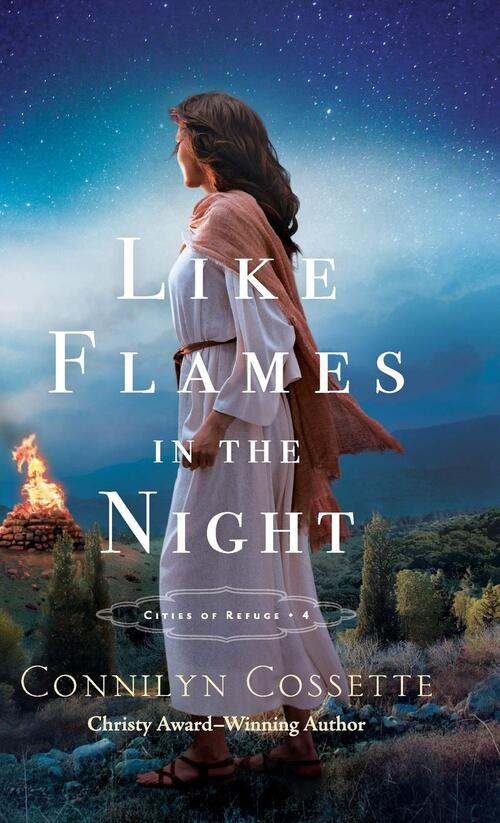 Like Flames in the Night by Connilyn Cossette