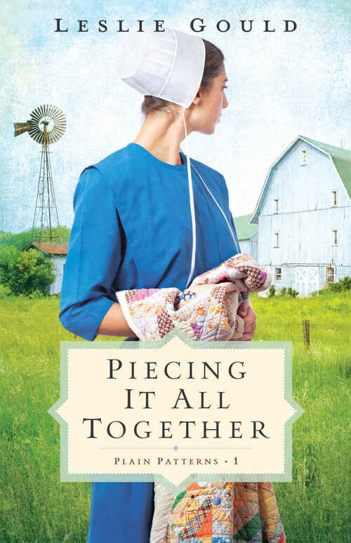 Piecing It All Together by Leslie Gould